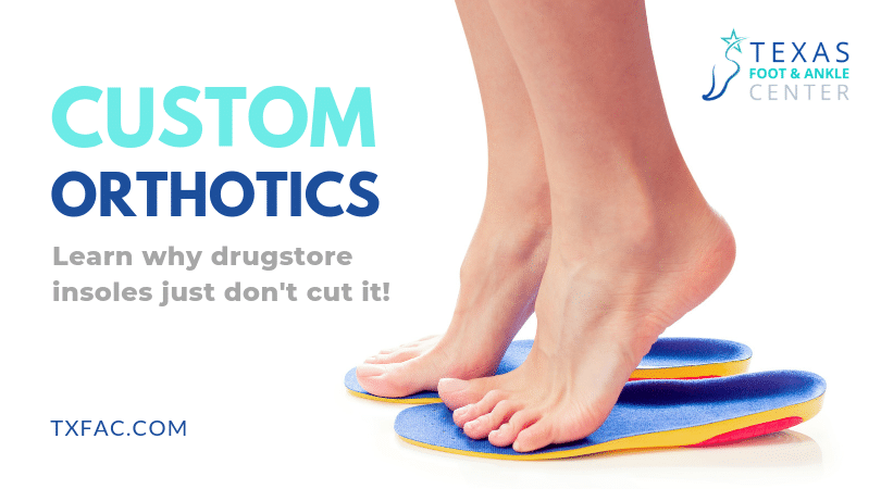 Drugstore Orthotics DO NOT Work // Texas Foot and Ankle Center