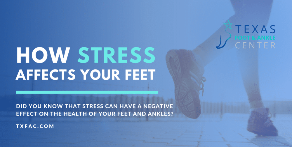 How Stress Affects Your Feet