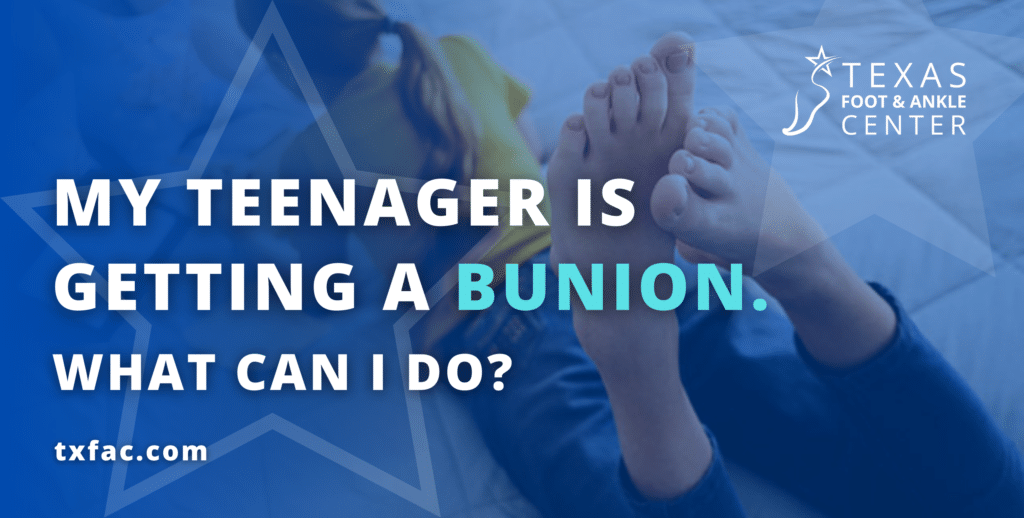 My Teenager is Getting a Bunion
